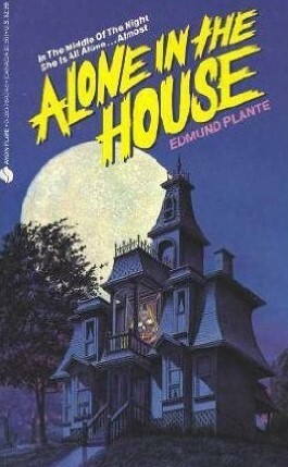 Alone in the House by Edmund Plante