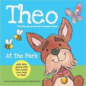 Theo at the Park: Theo Has Lost His Sense of Smell, Can You Help Him Find It? by Jaclyn Crupi