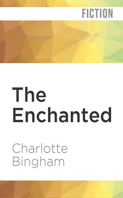 The Enchanted by Charlotte Bingham