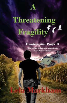 A Threatening Fragility by Lela Markham