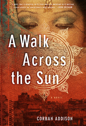 A Walk Across The Sun by Corban Addison