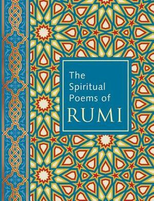 The Spiritual Poems of Rumi by Nader Khalili, Rumi