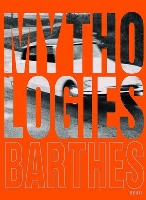 Mythologies by Roland Barthes