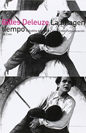 La Imagen Tiempo/ The Image Time by Gilles Deleuze