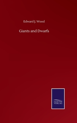 Giants and Dwarfs by Edward J. Wood