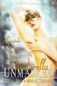 Cinderella Unmasked by Bonnie Dee, Marie Treanor