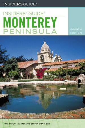 Insiders' Guide to the Monterey Peninsula by Melanie Bellon Chatfield, Tom Owens