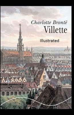 Villette Illustrated by Charlotte Brontë