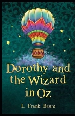 Dorothy and the Wizard in Oz Annotated by L. Frank Baum