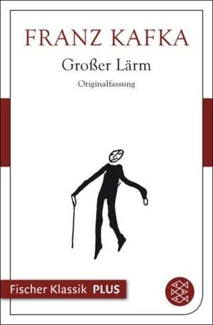 Grosser Lärm by Franz Kafka