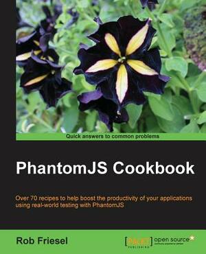 PhantomJS Cookbook by Rob Friesel