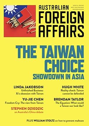 The Taiwan Choice: Our Critical Dilemma: Australian Foreign Affairs 14 by Jonathan Pearlman