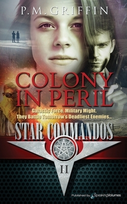 Colony in Peril by P. M. Griffin