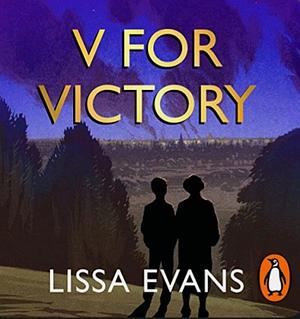 V for Victory by Lissa Evans