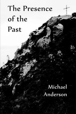 The presence of the past by Michael Anderson