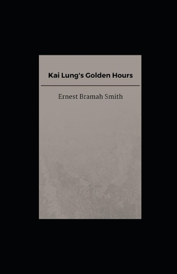 Kai Lung's Golden Hours illustrated by Ernest Bramah