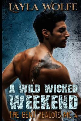 A Wild Wicked Weekend by Layla Wolfe
