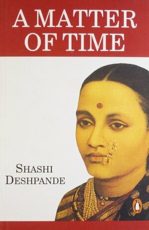 A Matter Of Time by Shashi Deshpande