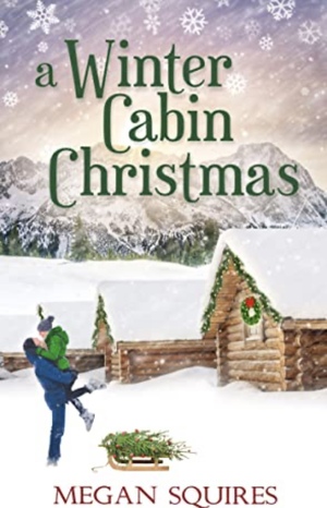 A Winter Cabin Christmas by Megan Squires