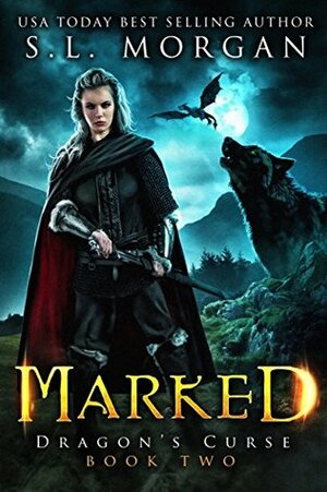 Marked (Dragon's Curse Book 2) by S.L. Morgan