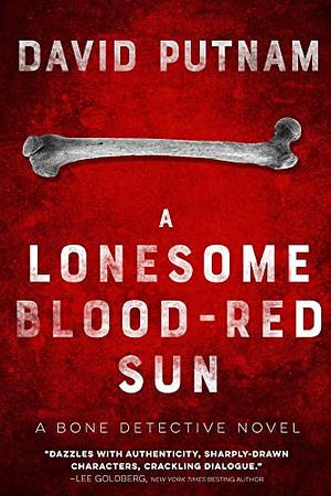 A Lonesome Blood-Red Sun by David Putnam