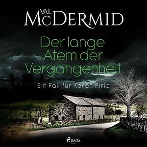 Der lange Atem der Vergangenheit by Val McDermid