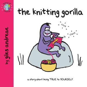 The Knitting Gorilla by Giles Andreae, Janet Cronin