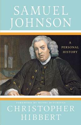Samuel Johnson: A Personal History: A Personal History by Christopher Hibbert