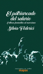 El patriarcado del salario: Críticas feministas al marxismo by Silvia Federici