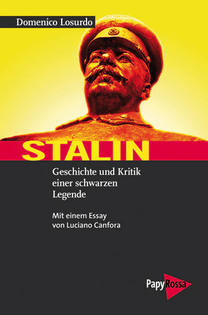Stalin. Geschichte und Kritik einer schwarzen Legende by Domenico Losurdo