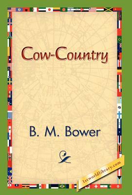 Cow-Country by B. M. Bower