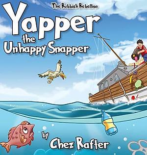 Yapper The Unhappy Snapper by Chez Rafter, Chez Rafter, Daniela Frongia