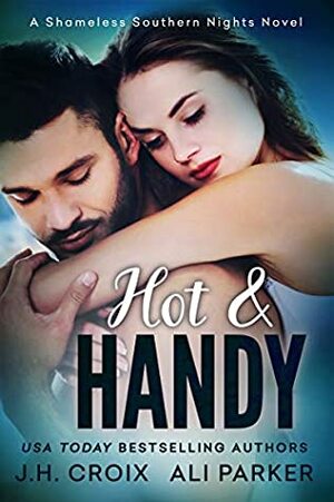 Hot and Handy by Ali Parker, J.H. Croix