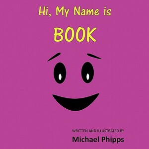 Hi, My Name Is Book by Michael Phipps