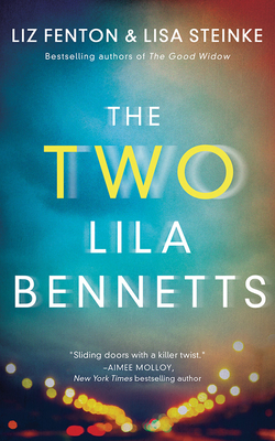The Two Lila Bennetts by Lisa Steinke, Liz Fenton