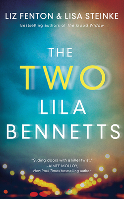 The Two Lila Bennetts by Liz Fenton, Lisa Steinke