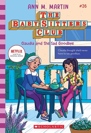 Claudia and the Sad Good-Bye (the Baby-Sitters Club #26) by Ann M. Martin
