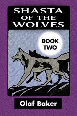 Shasta of the Wolves VOL 2: Super Large Print Edition Specially Designed for Low Vision Readers with a Giant Easy to Read Font by Olaf Baker
