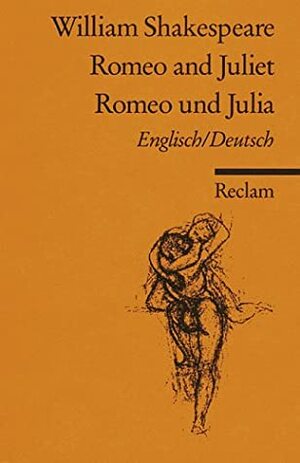 Romeo and Juliet. Romeo und Julia. by William Shakespeare