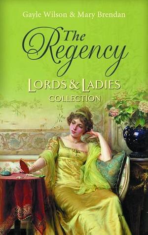 The Regency Lords &amp; Ladies Collection Vol. 27. by Gayle Wilson, Mary Brendan