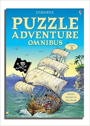 Usborne Puzzle Adventure Omnibus, Volume 3 by Lesley Sims, Paul Stewart, Michelle Bates, Mark Burgess, Justin Somper, Gaby Waters, Susannah Leigh, Martin Oliver