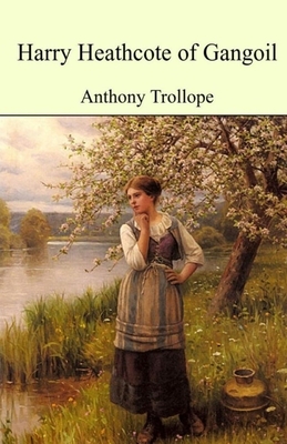 Harry Heathcote of Gangoil Illustrated by Anthony Trollope