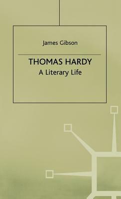 Thomas Hardy: A Literary Life by J. Gibson