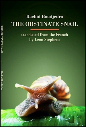 The Obstinate Snail by Rachid Boudjedra