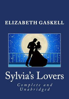 Sylvia's Lovers (Complete and Unabridged) by Elizabeth Gaskell