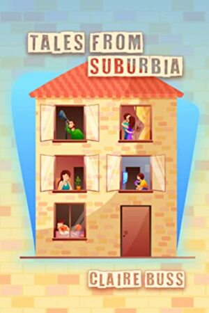 Tales from Suburbia by Claire Buss