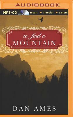 To Find a Mountain by Dan Ames