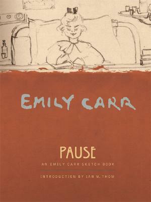 Pause: A Sketch Book by Emily Carr