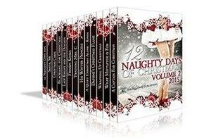 12 Naughty Days of Christmas : 2015 by Sterling Rose Beth Bennett Bryony Kildare, Adaline Raine, Louise Taylor, Kira Barcelo, Ashlynn Kenzie, Isabella Kole, Rayanna Jamison, Misty Malone, Carol Storm, Allison West