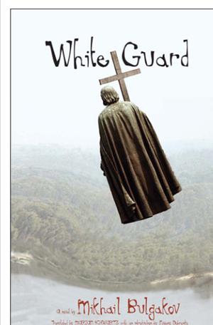 The White Guard by Mikhail Bulgakov